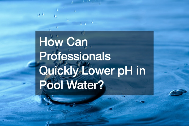How Can Professionals Quickly Lower pH in Pool Water?