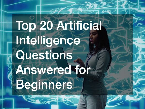 Top 20 Artificial Intelligence Questions Answered for Beginners