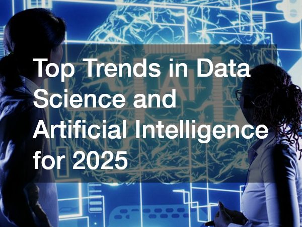 Top Trends in Data Science and Artificial Intelligence for 2025