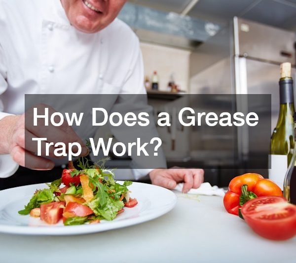How Does a Grease Trap Work?